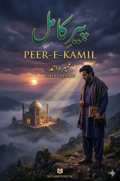 Peer-e-kamil by Umera Ahmed by Umera Ahmed